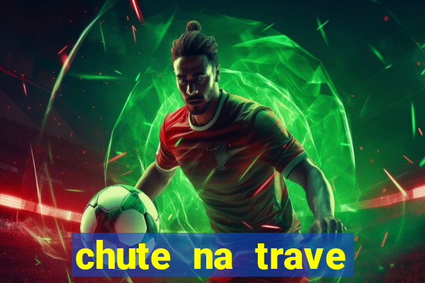 chute na trave conta como chute ao gol na betano